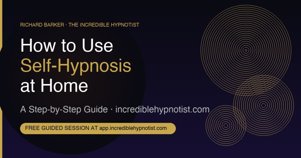 How to Use Self-Hypnosis at Home — Hypnosis Hub by Richard Barker